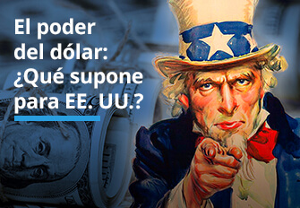 El poder del dólar: ¿Qué supone para EE.UU.?